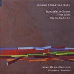 Johann Sebastian Bach (1685-1750): Französische Suiten BWV BWV 813-815,817 für Akkordeon, CD
