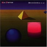 Nic Potter: Dreams In View 81-87, CD