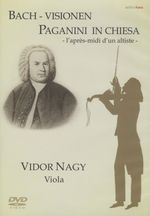 Vidor Nagy - Bach-Visionen / Paganini in Chiesa, 2 DVDs