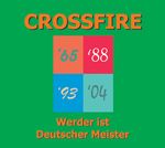 Crossfire  (deutsch): Werder ist Deutscher Meister, Maxi-CD