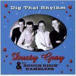 Dusty Gray & His Rough Ridib' Ramblers: Dig That Rhythm, CD
