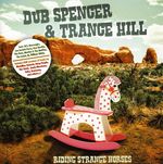 Dub Spencer; Trance Hill: Riding Strange Horses, CD