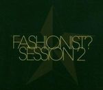 Various Artists: Fashionist? Session 2, CD