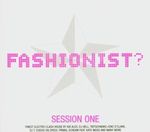 Various Artists: Fashionist?  Session One, CD