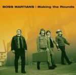 Boss Martians: Making The Rounds, CD