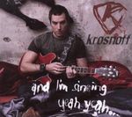 Krosnoff: And I'm Singing Yeah, Ye, CD