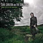 Carl Carlton & The Songdogs: Songs For The Lost And Brave, CD