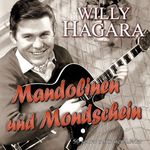 Willy Hagara: Mandolinen und Mondschein: 50 seiner schönsten Lieder, 2 CDs