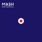 Shin Nishimura: Mash, CD