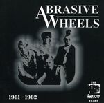 Abrasive Wheels: Riot City Years, CD