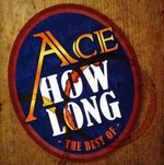 Ace: How Long? - The Best Of Ace, CD