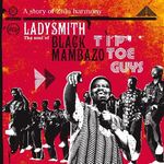 Ladysmith Black Mambazo: Tip Toe Guys, 2 CDs