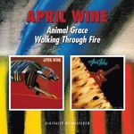 April Wine: Animal Grace/Walking Through F, 2 CDs