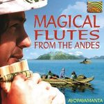 Südamerika-Anden: Ayopayamanta-Magical Flutes From The Andes, CD