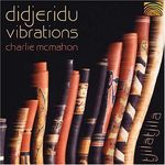 Charlie McMahon: Didjeridu Vibrations, CD