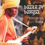 Bauls Of Bengal: Mystic Songs From India, CD