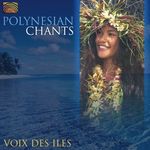 Voix Des Iles: Polynesian Chants, CD