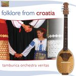 Tamburica Orchestra...: Folklore From Croatia, CD