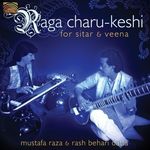 Mustafa Raza: Raga Charu - Keshi For Sitar & Veena, CD