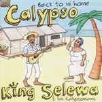 King Selewa & His Calyp: Calypso-Back To Mi Home, CD