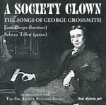 George Grossmith (19.Jh.): A Society Clown - Lieder, CD