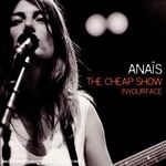 Anais: The cheap show in your, CD