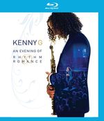 Kenny G: An Evening Of Rhythm Romance, Blu-ray Disc