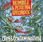 Peter Pan Speedrock; Bat: Cross Contamination/201, CD