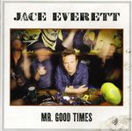 Jace Everett: Mr Good Times, CD