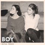 Boy  (Valeska Steiner / Sonja Glass): Mutual Friends (LP + CD), LP