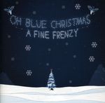 A Fine Frenzy: Oh Blue Christmas, CD