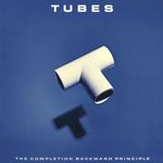 Tubes: The Completion Backward Principle, CD