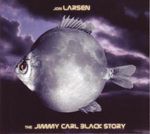 Jon Larsen: The Jimmy Carl Black St, 2 CDs