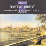 Francesco Barsanti (1690-1772): Concerti grossi op.3 Nr.1,4,6,7,10, CD