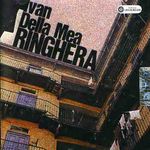 Della Mea Ivan: Ringhera, CD