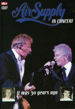 Air Supply: In Concert: It Was 30 Years Ago, DVD