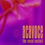 Acavoce: the Vocal Sextett, CD