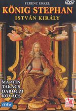 Ferenc Erkel (1810-1893): König Stephan, DVD