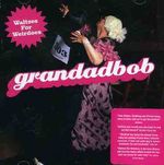 Grandad Bob: Waltzes For Wierdos (Bonus Tra, CD