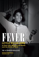 Susan Whitall: Fever: Little Willie John: A Fast Life, Mysterious Death and the Birth of Soul, Buch