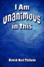 David Neil Talluto: I Am Unanimous in This, Buch