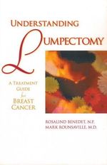 Benedet, Rosalind, NP: Understanding Lumpectomy: A Treatment Guide for Breast Cancer, Buch