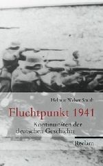 Helmut Walser Smith: Fluchtpunkt 1941, Buch