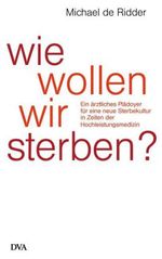 Michael de Ridder: Wie wollen wir sterben?, Buch