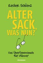 Kester Schlenz: Alter Sack, was nun?, Buch