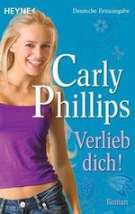 Carly Phillips: Verlieb dich!, Buch