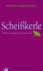 Roman M. Koidl: Scheißkerle, Buch