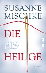 Susanne Mischke: Die Eisheilige, Buch