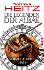 Markus Heitz: Die Legenden der Albae - Vernichtender Hass, Buch