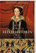 Eleonore Dehnerdt: Die Reformatorin, Buch
